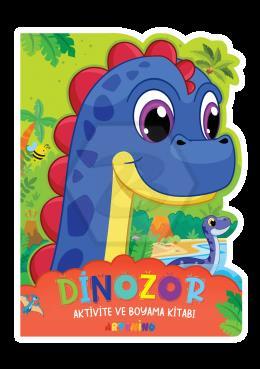 Dinozor / Aktivite ve Boyama Kitabı Serisi 