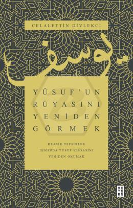 Yusuf’un Rüyasını Yeniden Görmek