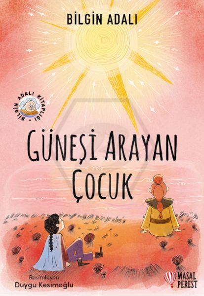 Güneşi Arayan Çocuk