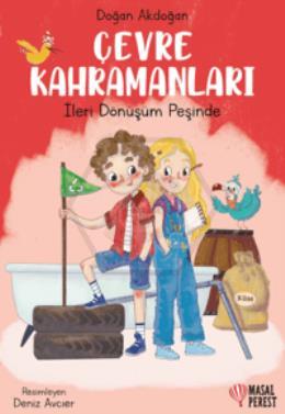 Çevre Kahramanları/ İleri Dönüşüm Peşinde