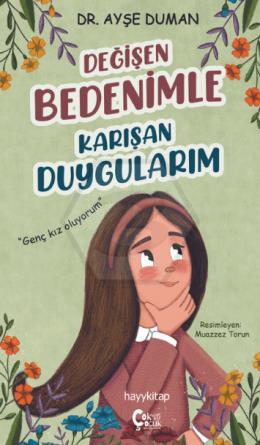 Değişen Bedenimle Karışan Duygularım
