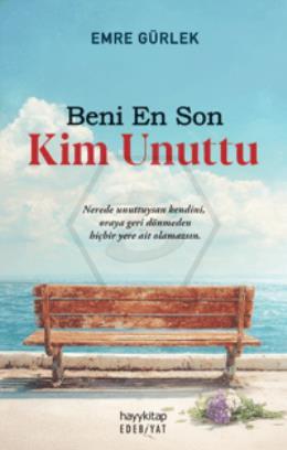 Beni En Son Kim Unuttu