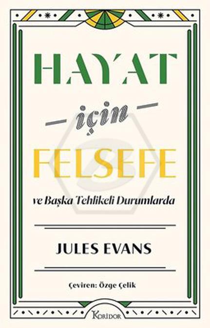 Hayat İçin Felsefe - ve Başka Tehlikeli Durumlarda