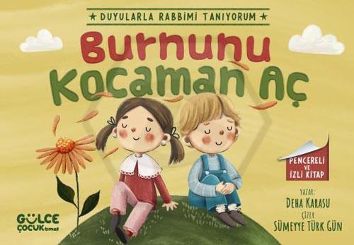 Burnunu Kocaman Aç - Duyularla Rabbimi Tanıyorum 2 (Pencereli Kitap)