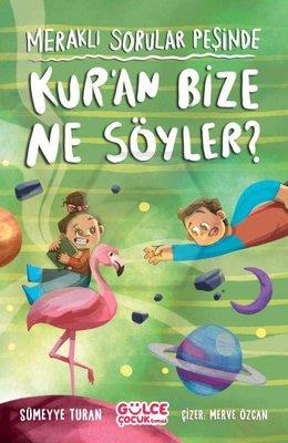 Meraklı Sorular Peşinde - Kuran Bize Ne Söyler