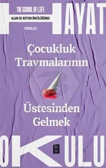 Çocukluk Travmalarının Üstesinden Gelmek