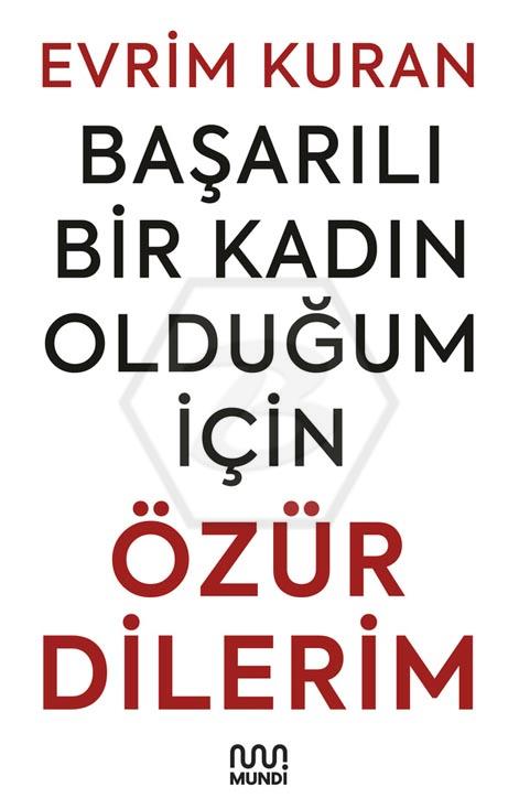 Başarılı Bir Kadın Olduğum İçin Özür Dilerim