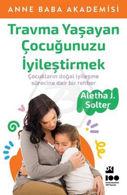Travma Yaşayan Çocuğunuzu İyileştirmek