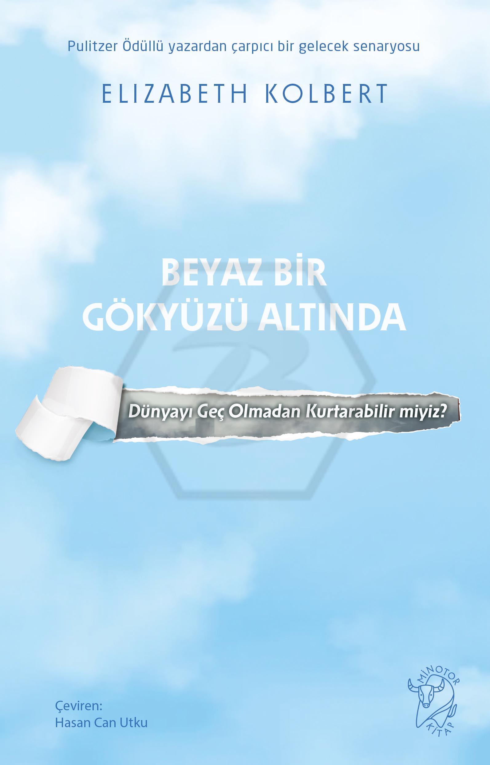 Beyaz Bir Gökyüzü Altında - Dünyayı Geç Olmadan Kurtarabilir Miyiz?