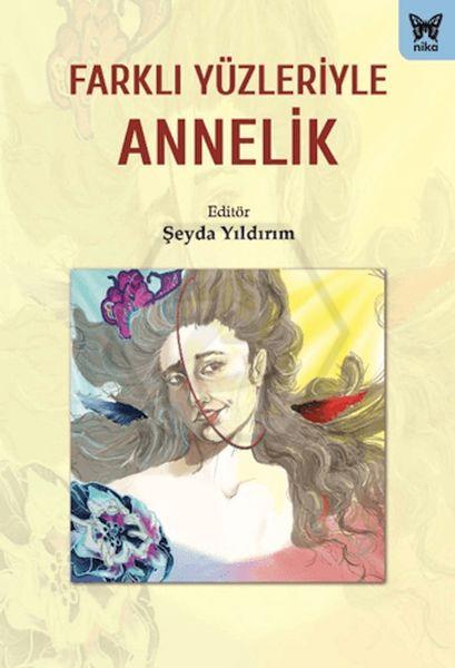 Farklı Yüzleriyle Annelik