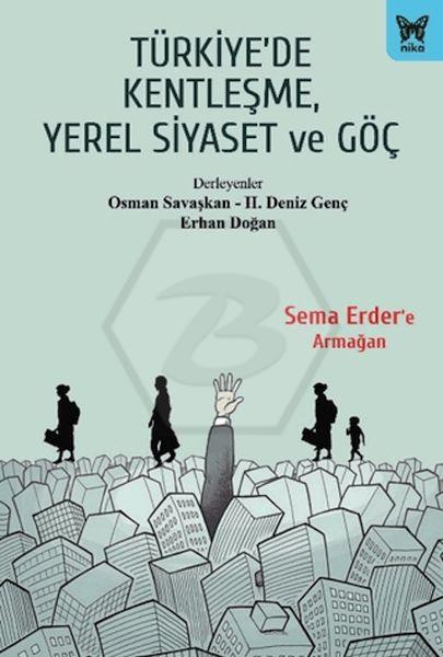 Türkiyede Kentleşme Yerel Siyaset Ve Göç
