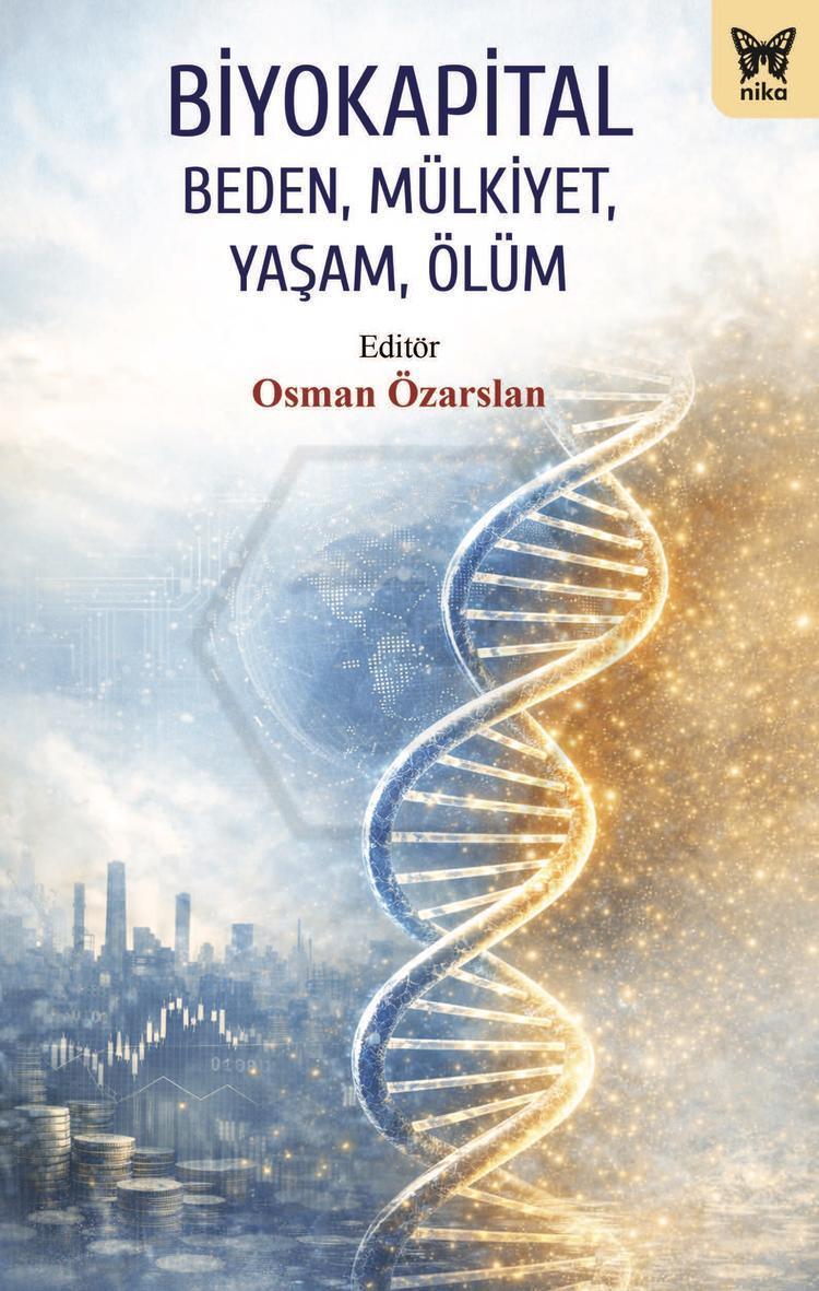 Biyokapital: Beden, Mülkiyet, Yaşam, Ölüm 