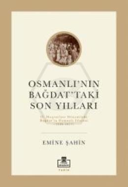 Osmanlı nın Bağdat taki Son Yılları