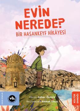 Evin Nerede ? Bir Hasankeyf Hikâyesi