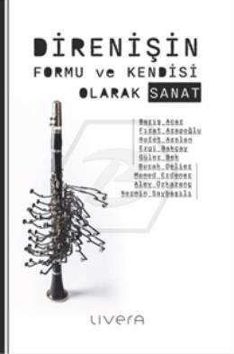 Direnişin Formu ve Kendisi Olarak Sanat