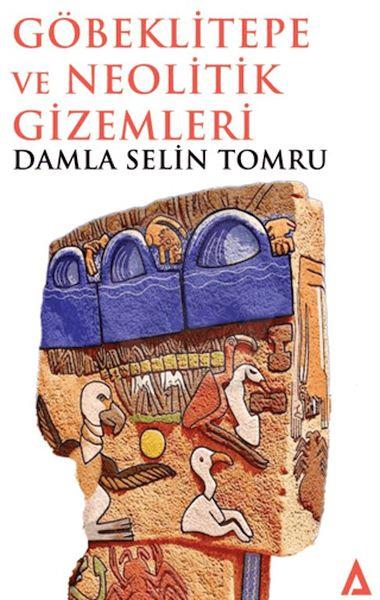 Göbeklitepe ve Neolitik Gizemleri