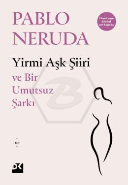 Yirmi Aşk Şiiri Ve Bir Umutsuz Şarkı