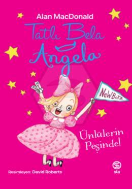 Tatlı Bela Angela – Ünlülerin Peşinde