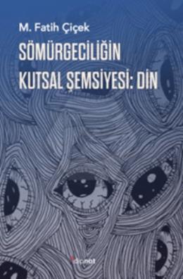 Sömürgeciliğin Kutsal Şemsiyesi: Din