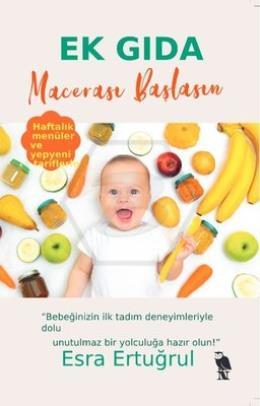 Ek Gıda Macerası Başlasın - Haftalık Menüler ve Yepyeni Tariflerle