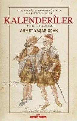 Osmanlı İmparatorluğunda Marjinal Sûfilik: Kalenderîler