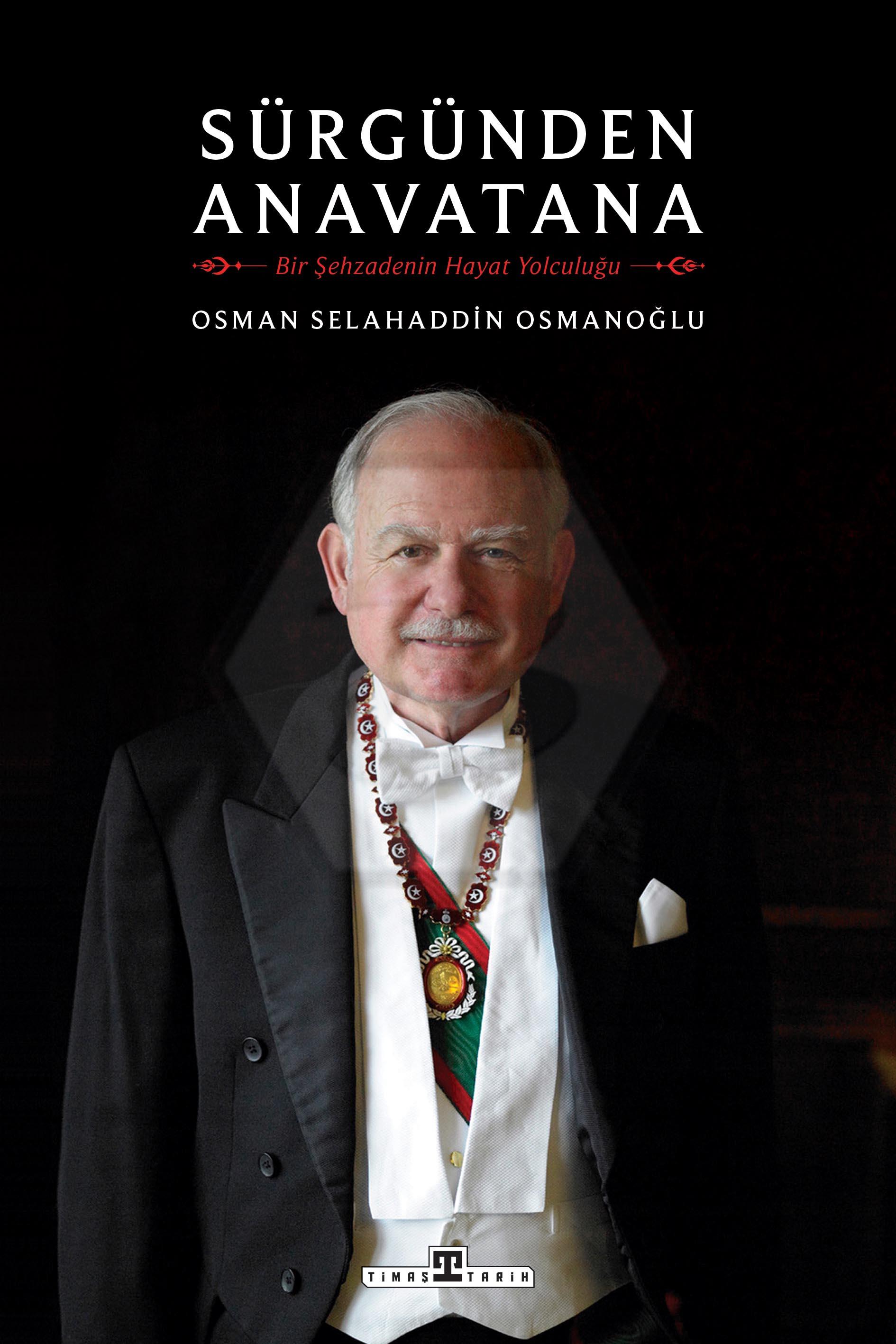Sürgünden Anavatana - Bir Şehzadenin Hayat Yolculuğu