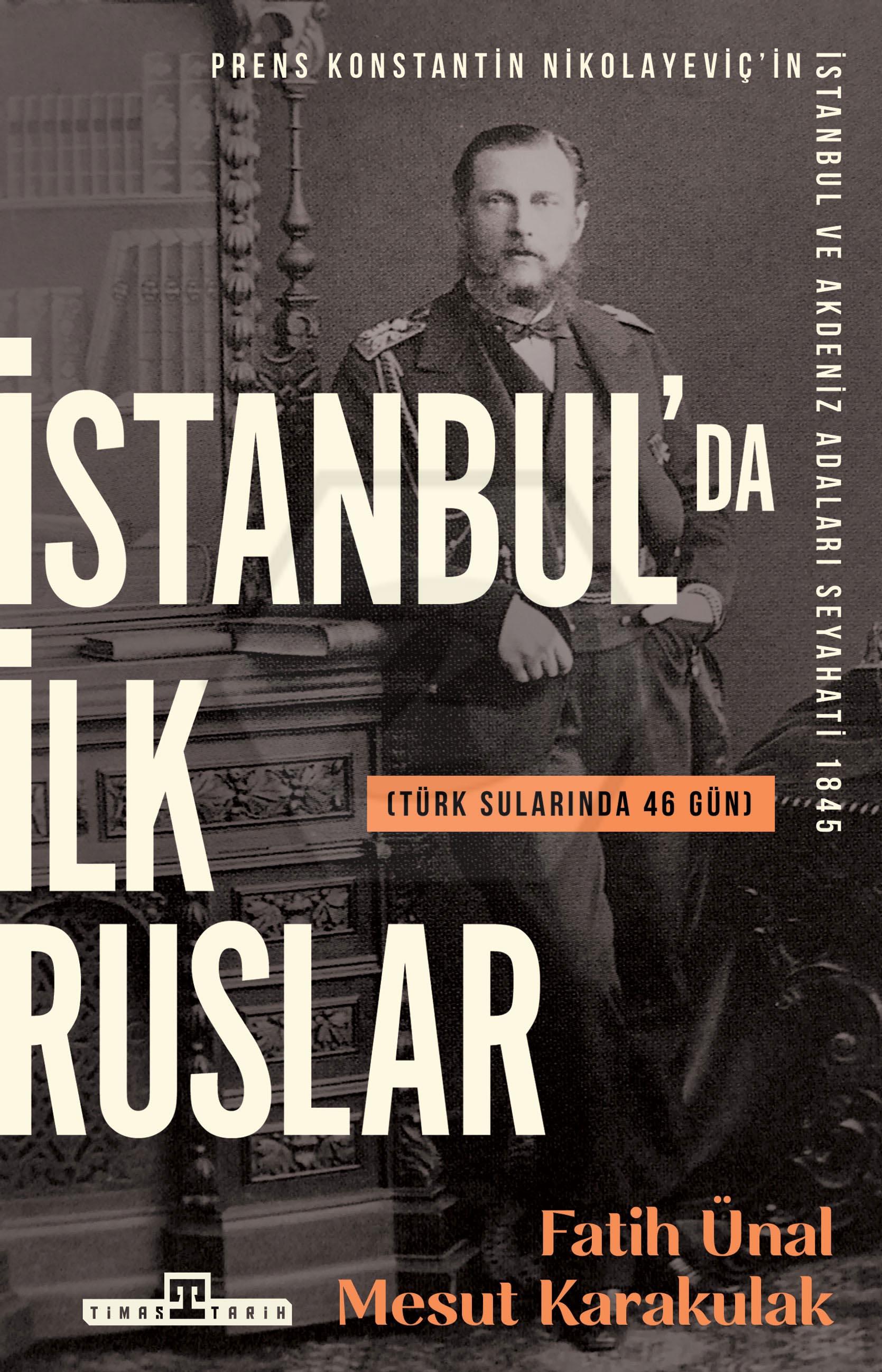 İstanbul da İlk Ruslar - Türk Sularında 46 Gün
