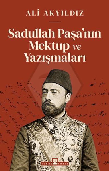 Sadullah Paşa Nın Mektup Ve Yazışmaları