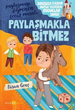 Sonsuza Kadar Mutlu Yaşayan Çocuklar Serisi -1 Paylaşmakla Bitmez