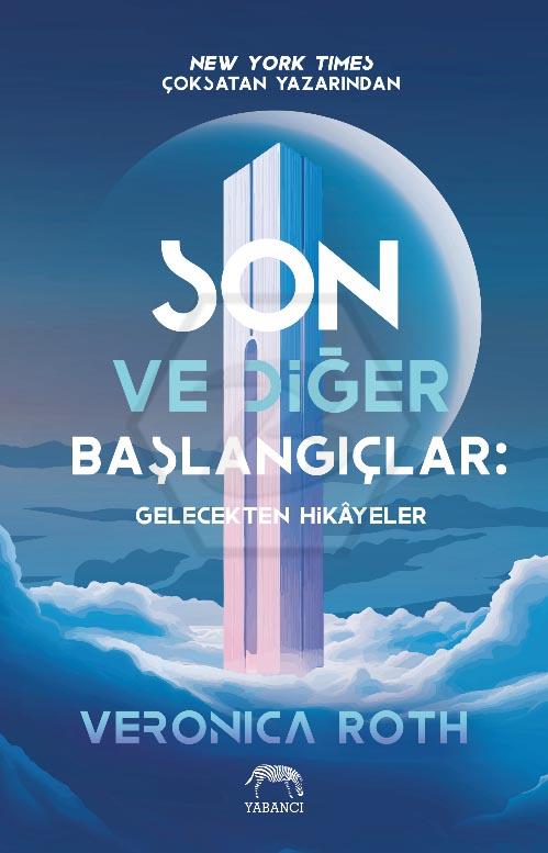 Son ve Diğer Başlangıçlar: Gelecekten Hikâyeler