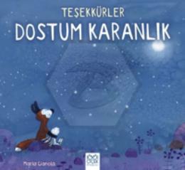 Teşekkürler Dostum Karanlık