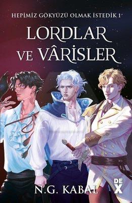 Lordlar ve Varisler : Hepimiz Gökyüzü Olmak İstedik 1