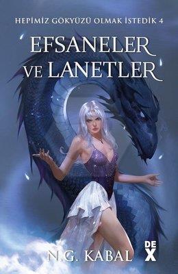 Hepimiz Gökyüzü Olmak İstedik 4 : Efsaneler ve Lanetler