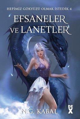 Hepimiz Gökyüzü Olmak İstedik 4 : Efsaneler ve Lanetler - Ciltli