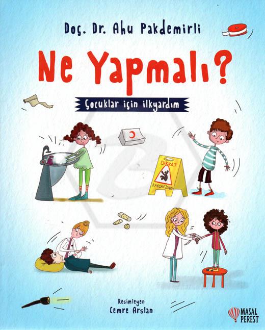 Ne Yapmalı ? Çocuklar için İlkyardım