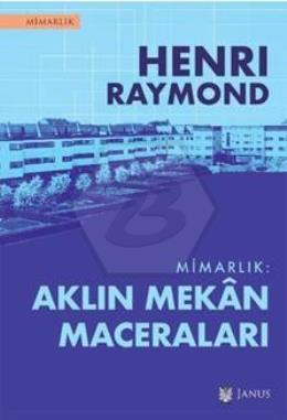 Mimarlık: Aklın Mekan Maceraları