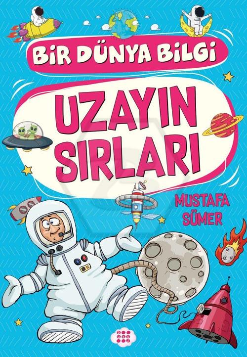 Uzayın Sırları - Bir Dünya Bilgi