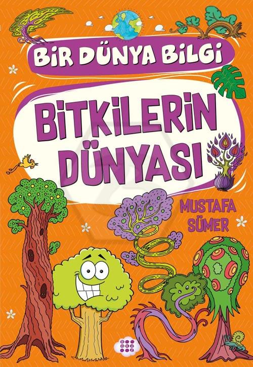 Bitkilerin Dünyası - Bir Dünya Bilgi