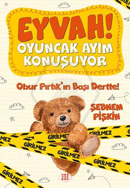 Eyvah! Oyuncak Ayım Konuşuyor-Obur PırtıkIn Başı Dertte!