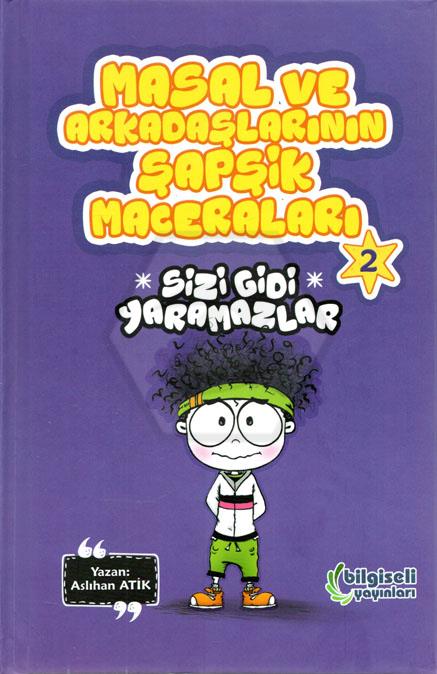 Masal ve Arkadaşlarının Şapşik Maceraları-2 Sizi Gidi Yaramazlar