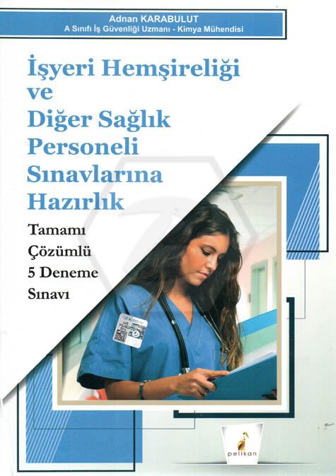 İşyeri Hemşireliği ve Diğer Sağlık Personeli Sınavına Hazırlık 5 Li Deneme Sınavı