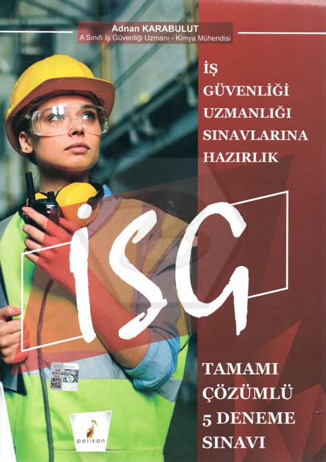 İş Güvenliği Uzmanlığı Sınavlarına Hazırlık 5 Li Deneme Sınavı