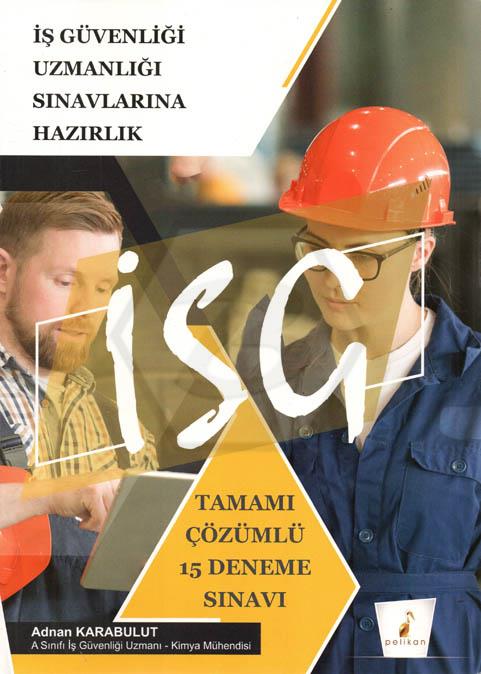 İş Güvenliği Uzmanlığı Sınavı Tamamı Çözümlü 15 Deneme Sınavı