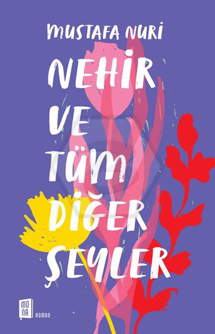 Nehir Ve Tüm Diğer Şeyler