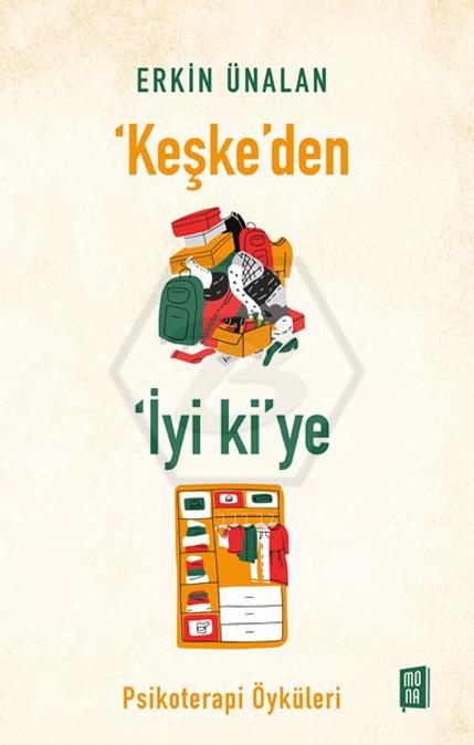 Keşke den İyi ki ye - Psikoterapi Öyküleri