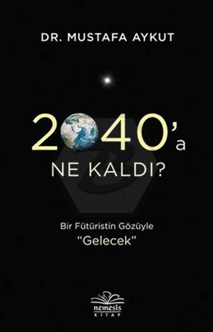 2040’a Ne Kaldı?