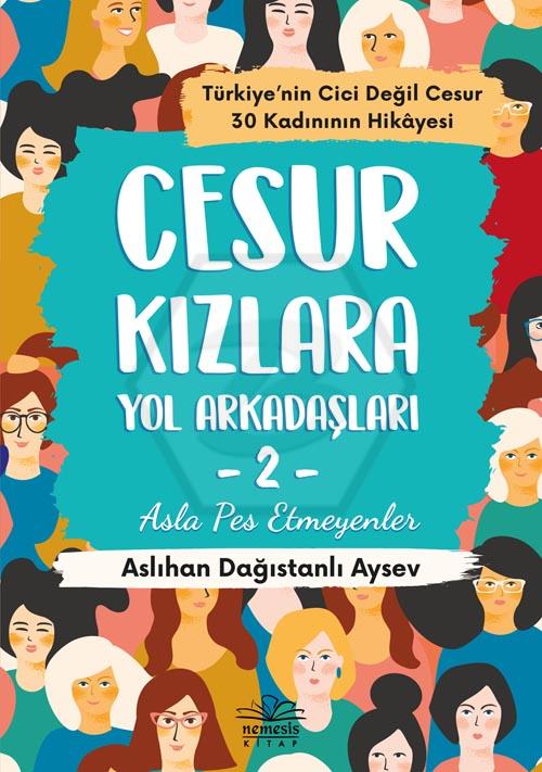 Asla Pes Etmeyenler - Cesur Kızlara Yol Arkadaşları 2