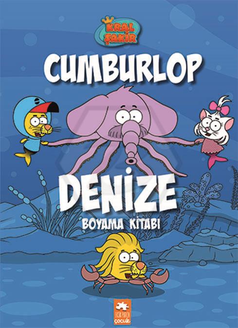 Kral Şakir - Cumburlop Denize Boyama Kitabı