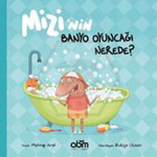Mizi’nin Banyo Oyuncağı Nerede?