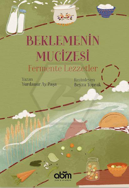 Beklemenin Mucizesi - Fermente Lezzetler  